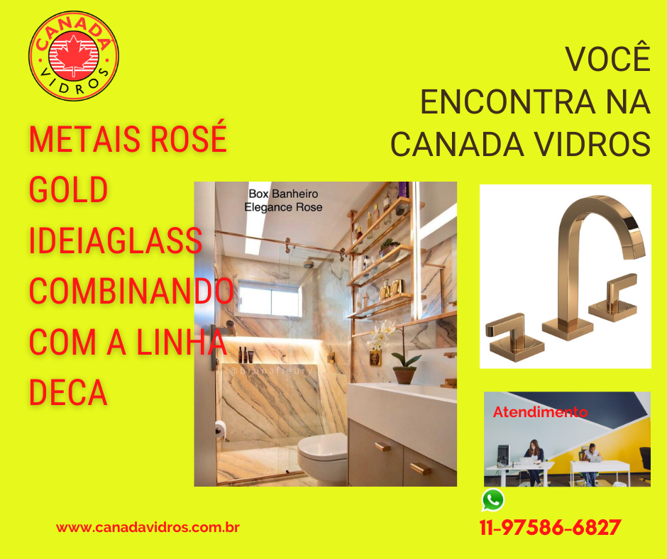 rose Linha ROSE GOLD Ideia Glass combina com metais da linha DECA na Canada Vidros